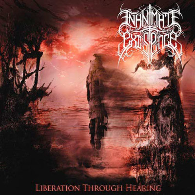 Inanimate Existence: "Liberation Through Hearing" – 2012